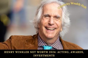 Henry Winkler Net Worth 2024_ Acting, Awards, Investments