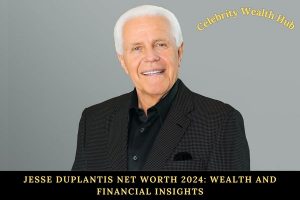 Jesse Duplantis Net Worth 2024 Wealth and Financial Insights