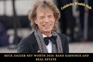 Mick Jagger Net Worth 2024 Band Earnings and Real Estate