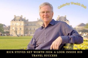 Rick Steves Net Worth 2024_ A Look Inside His Travel Success