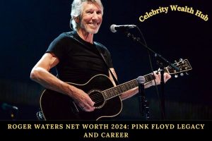 Roger Waters Net Worth 2024_ Pink Floyd Legacy and Career